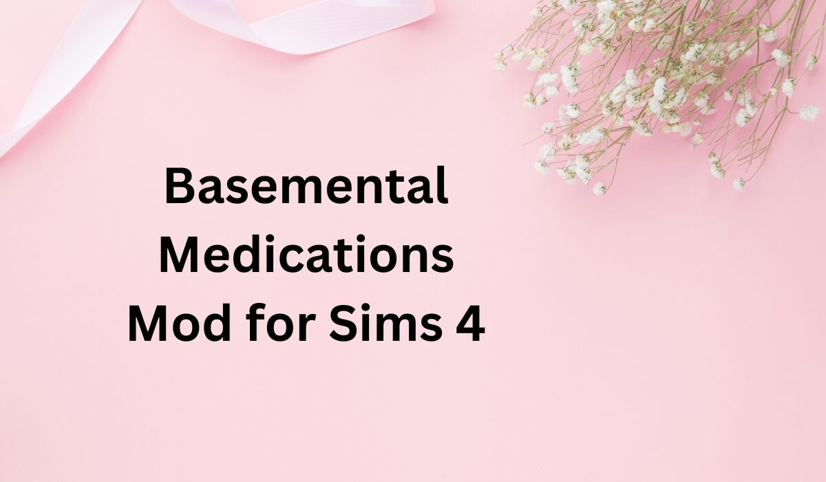 Basemental Medications Mod for Sims 4